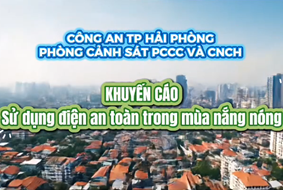 Phòng Cảnh sát PCCC và CNCH: Khuyến cáo sử dụng điện an toàn trong mùa nắng nóng